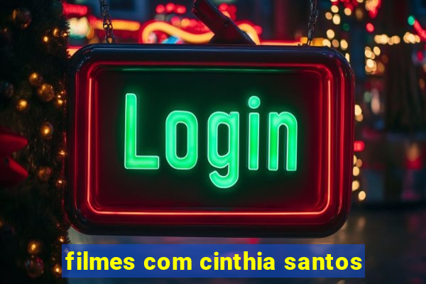 filmes com cinthia santos